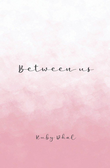 Between Us Ruby Dhal