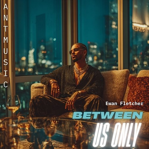 Between Us Only Ewan Fletcher