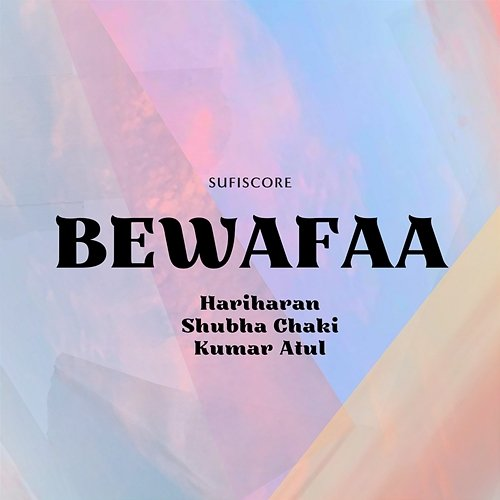 Bewafaa & Shubha Chaki, Hariharan