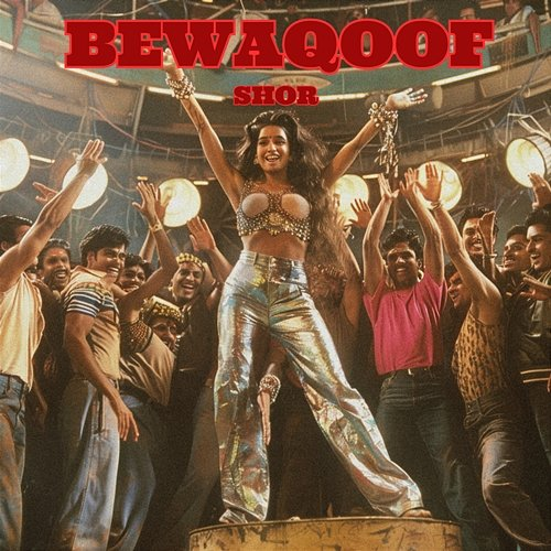 Bewaqoof SHOR