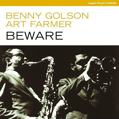 Beware Art Farmer, Benny Golson