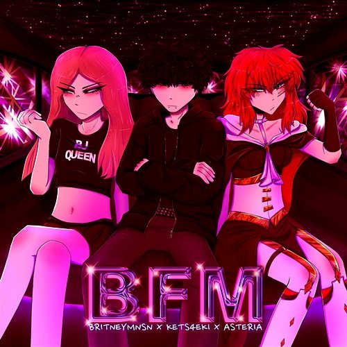 BFM kets4eki, Anarchist Sanctuary feat. asteria, Britney Manson