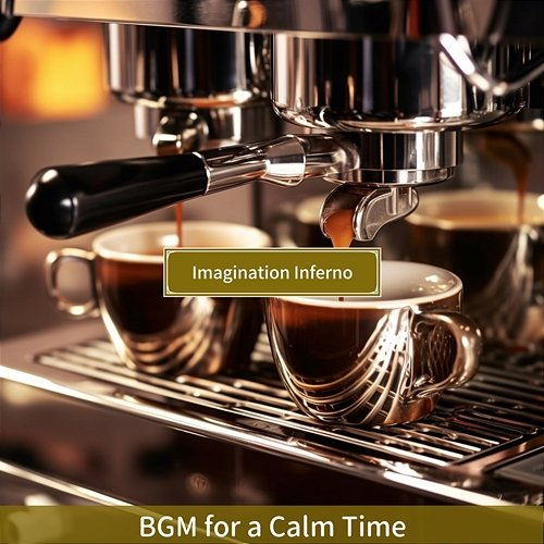 Bgm for a Calm Time Imagination Inferno