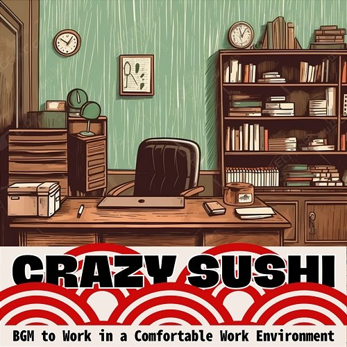 Bgm to Work in a Comfortable Work Environment Crazy Sushi