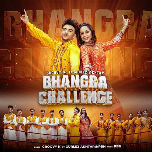 Bhangra Challenge Groovy K, Gurlez Akhtar, PBN