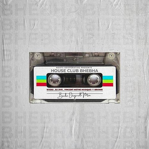 Bhebha DJ Jive, & Vinvent Methe Musique feat. Brown Kwasa, Nyekx