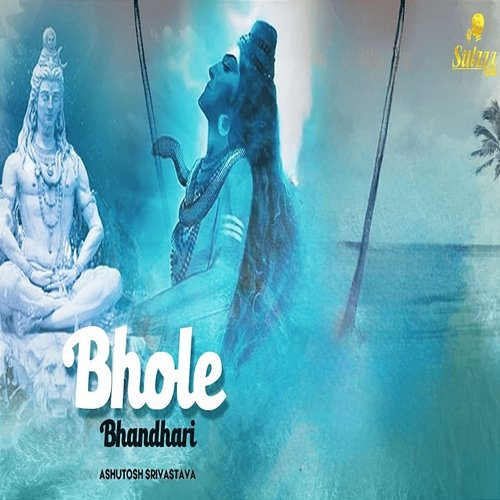 Bhole Bhandhari Ashutosh Srivastava