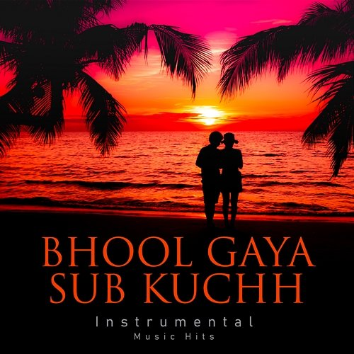 Bhool Gaya Sub Kuchh Rajesh Roshan, Shafaat Ali