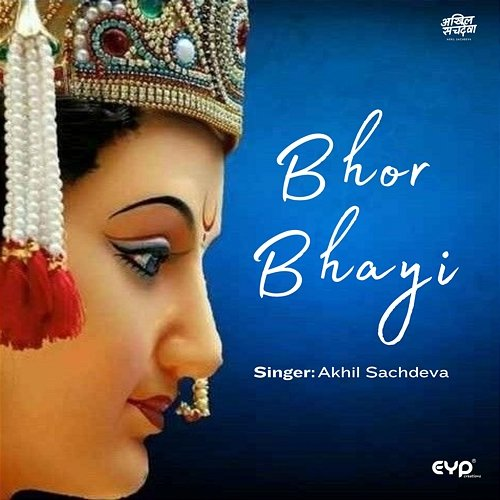 Bhor Bhayi Akhil Sachdeva