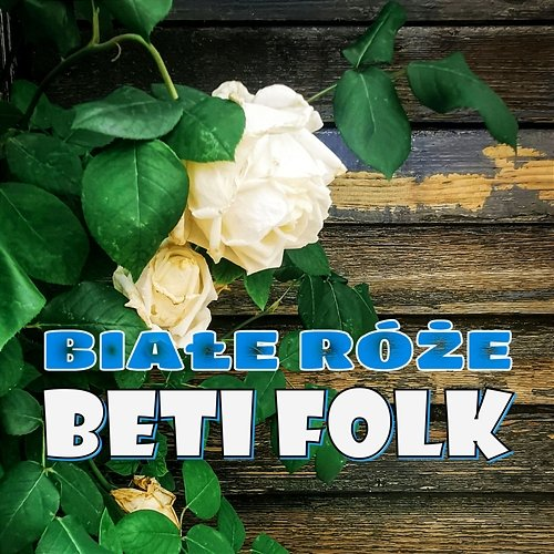 Białe róże Beti Folk