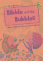 Bibble and the Bubbles (Early Reader) Hemming Alice