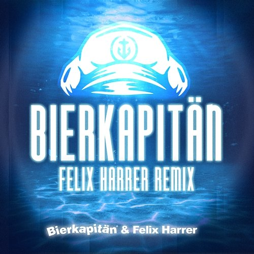 Bierkapitän Bierkapitän, Felix Harrer