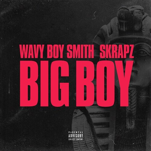 Big Boy Wavy Boy Smith, Skrapz