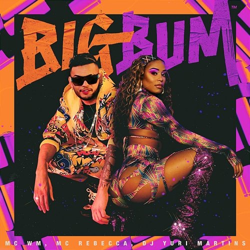Big Bum MC WM, Mc Rebecca, DJ Yuri Martins