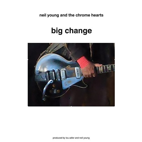big change Neil Young, The Chrome Hearts