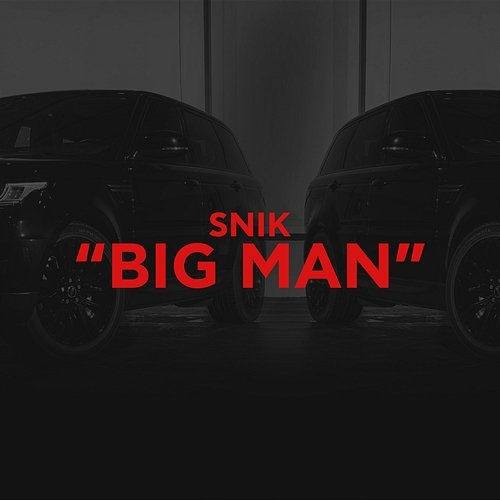 BIG MAN Snik