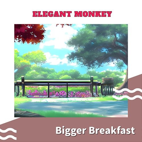 Bigger Breakfast Elegant Monkey