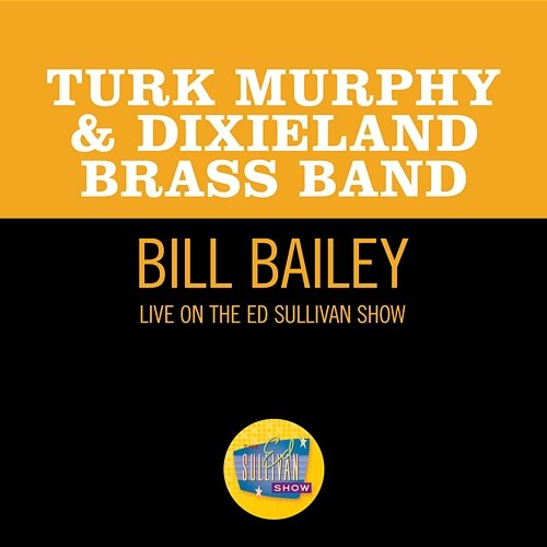 Bill Bailey Turk Murphy, Dixieland Brass Band