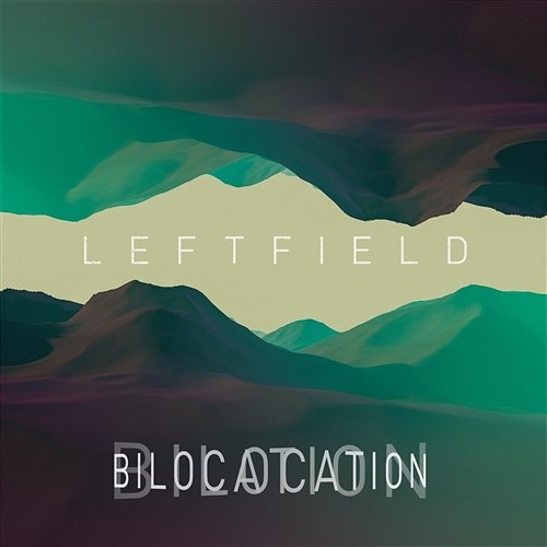 Bilocation Leftfield
