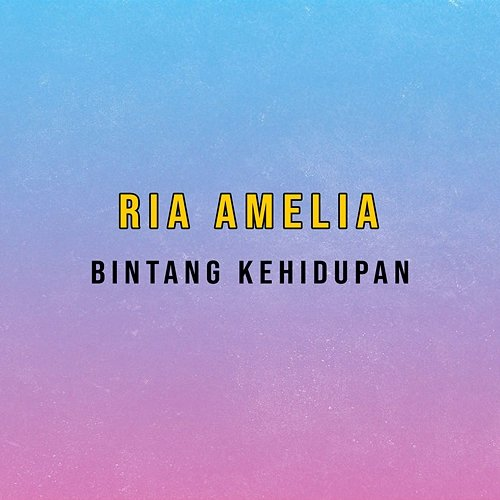 Bintang Kehidupan Ria Amelia