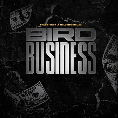 Bird Business Trap Dickey, Rylo Rodriguez