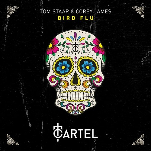 Bird Flu Tom Staar & Corey James
