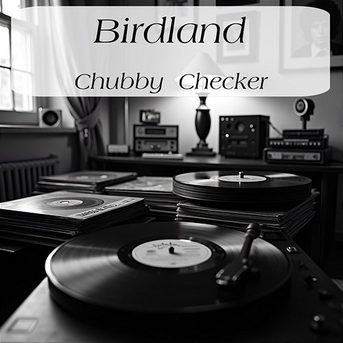 Birdland Chubby Checker