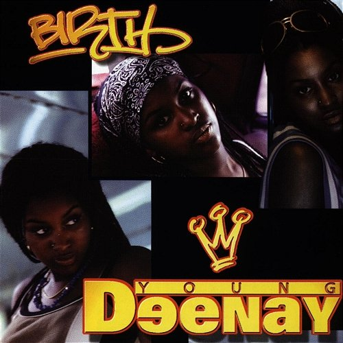 Birth Young Deenay