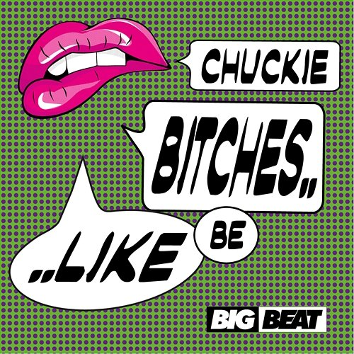Bitches Be Like Chuckie