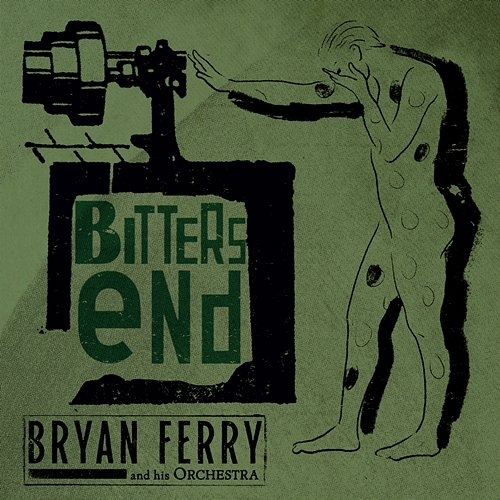 Bitters End Bryan Ferry, The Bryan Ferry Orchestra