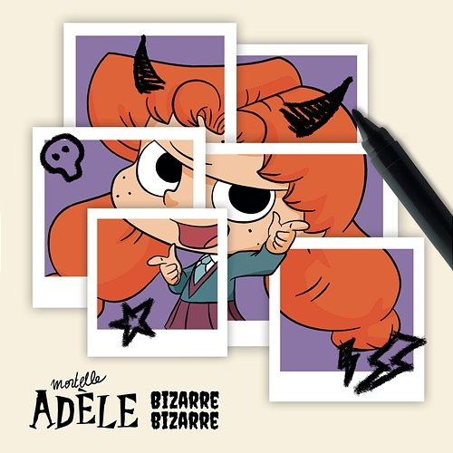 Bizarre bizarre (par Mortelle Adèle) Mortelle Adèle, Dorothée Pousséo