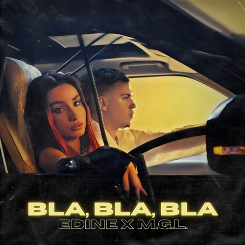 Bla, Bla, Bla Edine, M.G.L.