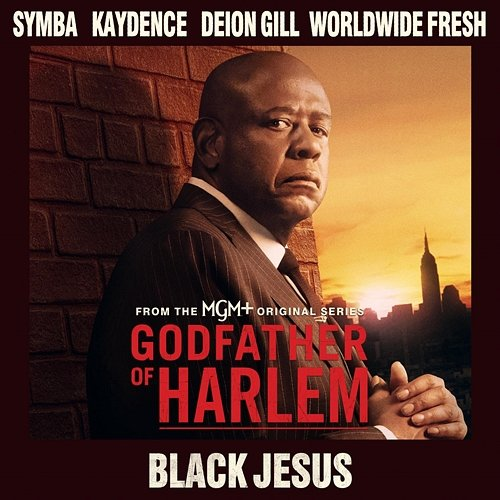Black Jesus Kaydence, Godfather of Harlem feat. Symba, WorldWide Fresh, Deion Gill