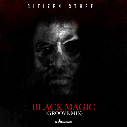 Black Magic Citizen Sthee & King Deetoy