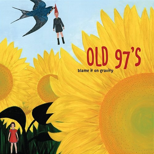 Blame It on Gravity Old 97's