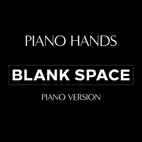 Blank Space Piano Hands
