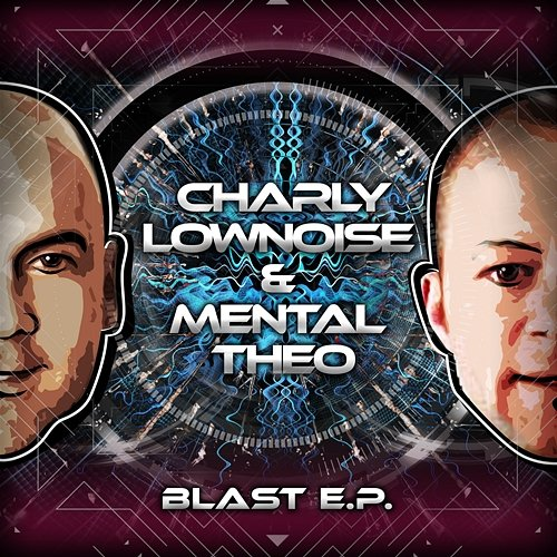 Blast E.P. Charly Lownoise, Mental Theo