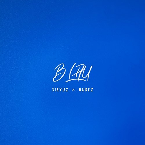 Blau Siryuz, Qubez
