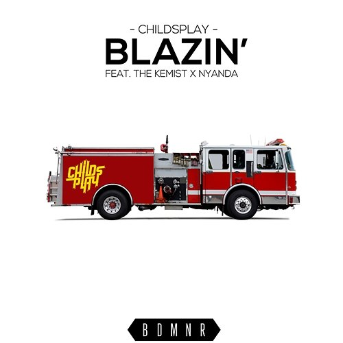 Blazin ChildsPlay feat. The Kemist x Nyanda