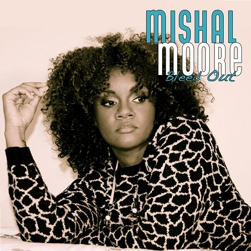 Bleed out Mishal Moore