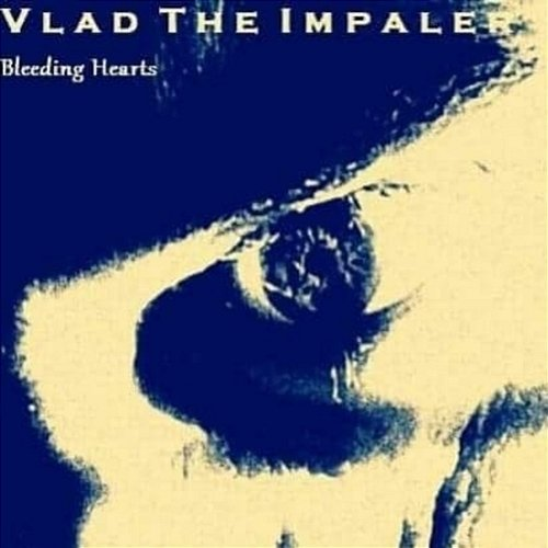 Bleeding Hearts Vlad the Impaler