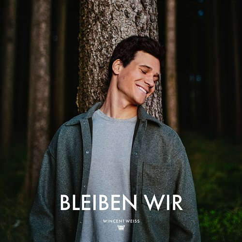 Bleiben Wir Wincent Weiss