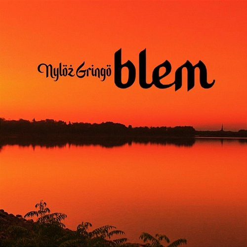 BLEM Nyloz Gringo