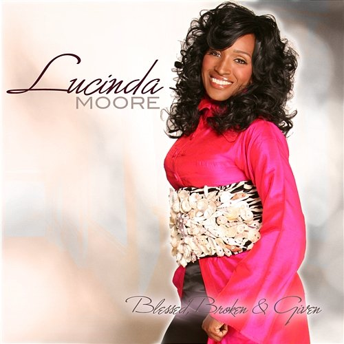 Blessed, Broken & Given Lucinda Moore