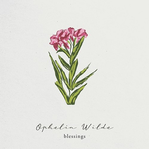 Blessings Ophelia Wilde