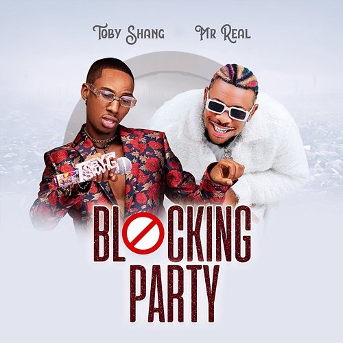 Blocking Party Toby Shang & Mr Real