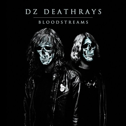 Bloodstreams DZ Deathrays
