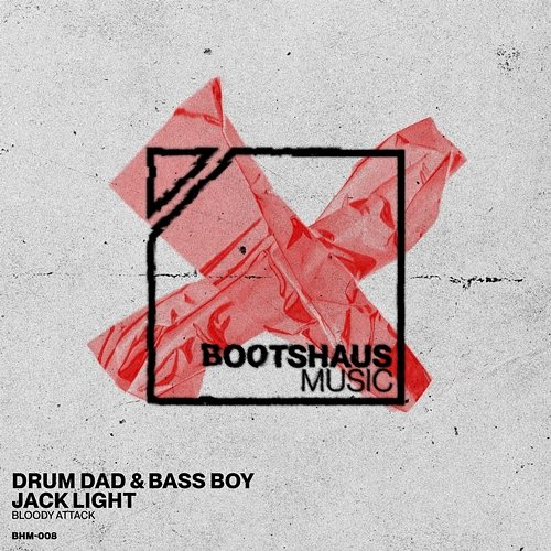BLOODY ATTACK Bass Boy, Drum Dad, Jack Light