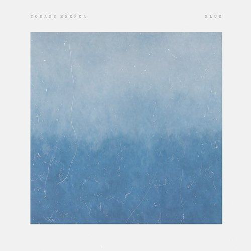 Blue Tomasz Mreńca
