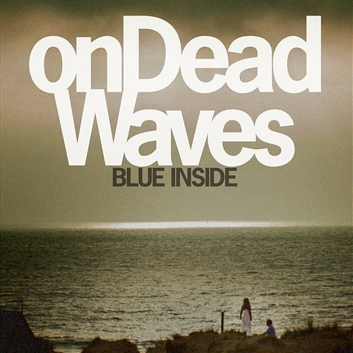 Blue Inside On Dead Waves